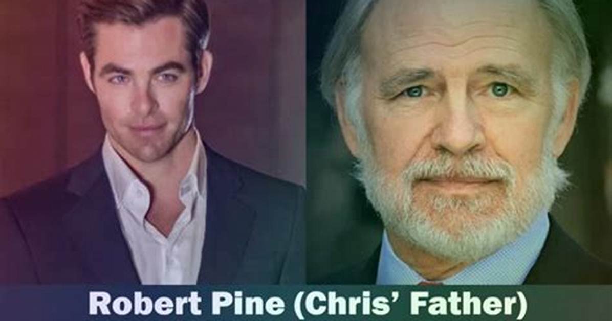 Exploring the Legacy of Chris Pine's Father: a Talented Actor in His Own Right