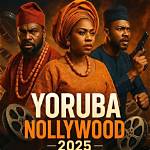 Exploring the Vibrant World of Yoruba Films