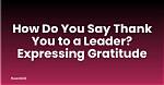 Expressing Gratitude: How Do You Say Thank You After Birthday Wishes?