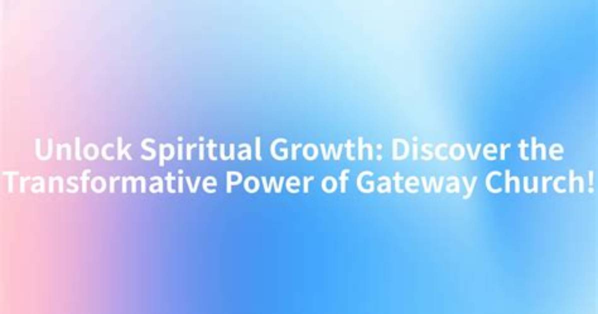 Gateway to Spiritual Growth and Community