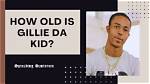 Gillie Da Kid Age Net Worth