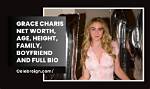 Grace Charis Biography, Age, Height, Boyfriend, Net Worth