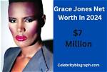 Grace Jones Net Worth | Celebrity Net Worth