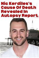 Has Nic Kerdiles Autopsy Report Been Revealed by Medical Examiners?