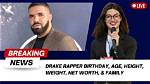 Height, Weight, and Net Worth of Drake: Unveiling the Superstar's Stats