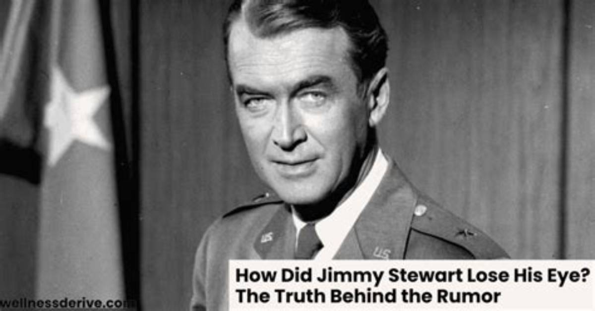 How Did Jimmy Stewart Lose His Eye?