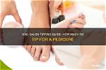How Much to Tip for a Pedicure and Impress Your Technician
