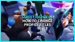 How to Change Profile Titles in Street Fighter 6