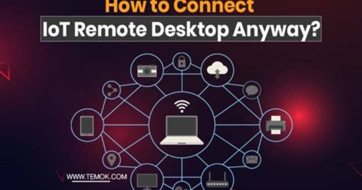 [How To] Iot Remote Desktop Behind Router: Access & Manage Your Devices