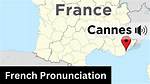 How to Perfectly Pronounce Cannes, France