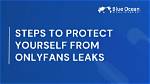 How to Protect Yourself from Leaks Like the Julia Rose Onlyfans Incident