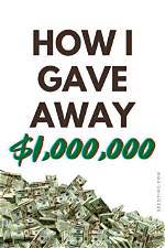 I Gave Away Millions of Dollars and Am Still Working on My 90Th Birthday