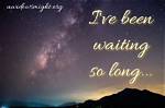 I Ve Been Waiting for So Long, Lyrics