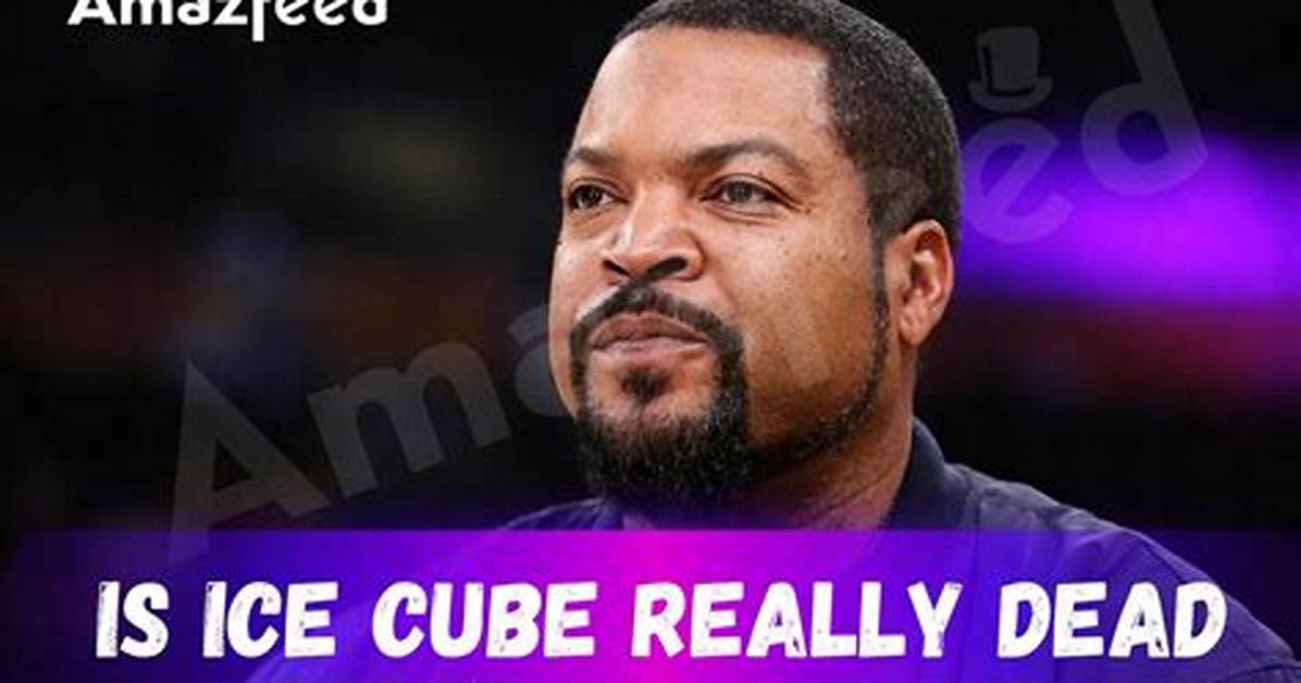 Ice Cube's Death Hoax Debunked: Uncovering the Truth