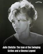 Iconic Actresses of the Swinging Sixties Era