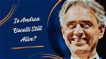 Is Bocelli Still Alive? Understanding the Life of a Musical Legend