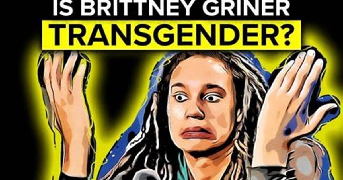 Is Brittney Griner Transgender? - Rumors and Speculation