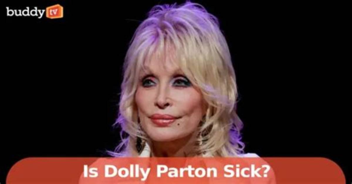 Is Dolly Parton Sick? Did Dolly Parton Passed Away? Did Country Singer Die? |