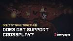 Is Dst Cross Platform? Don't Starve Together Updates