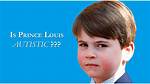 Is Prince Louis Really Autistic? Uncovering the Truth