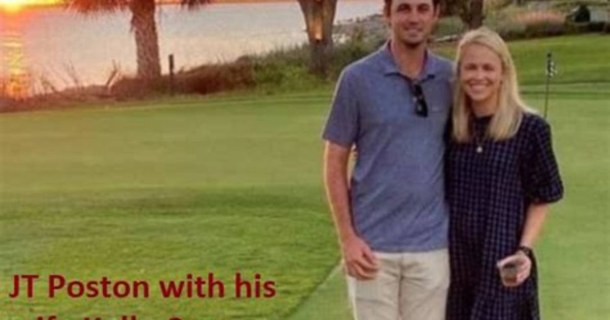 Is Pro Golfer Jt Poston Married to His Wife Kelly Cox? Relationship Details and Their Dating History