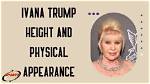 Ivana Trump's Stature: Unveiling Her Height in Feet