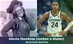 Jordan Hawkins Sister Alexis, Chynna and Paris