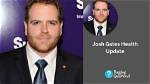 Josh Gates Health Update What