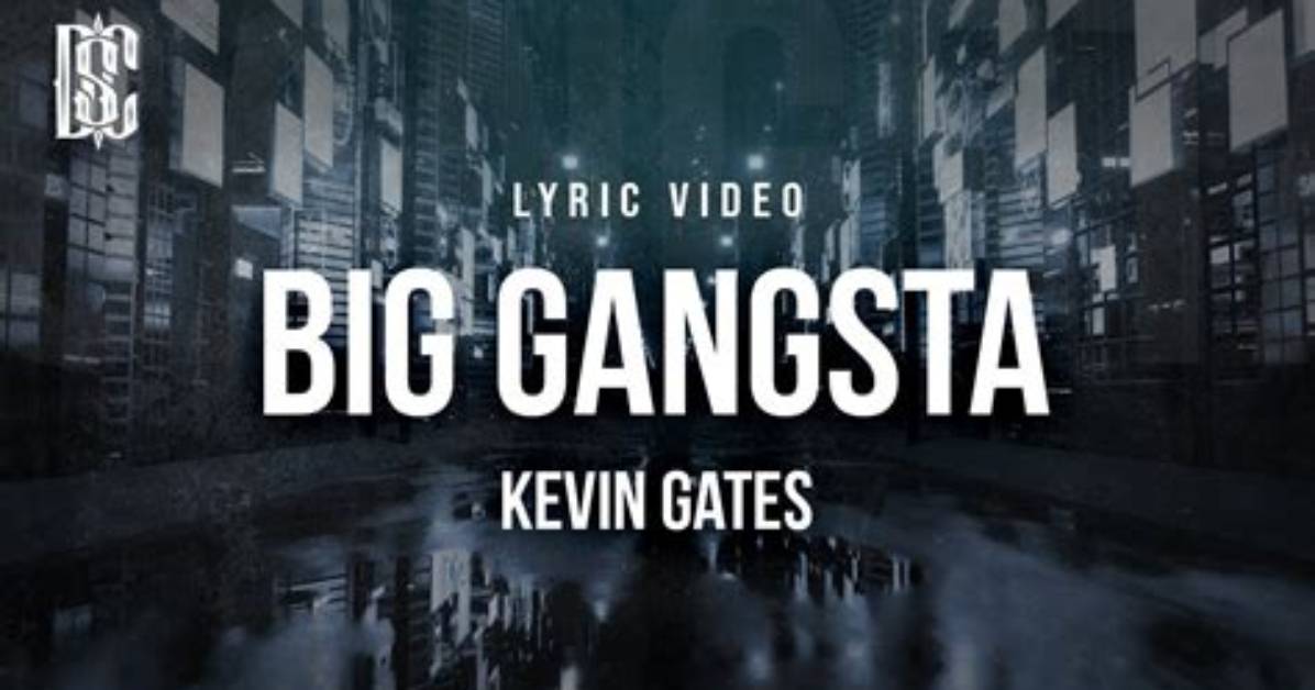 Kevin Gates Big Gangsta Lyrics