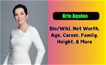 Kris Aquino – Biography, Age, Net Worth, Children, Siblings, Family, Height