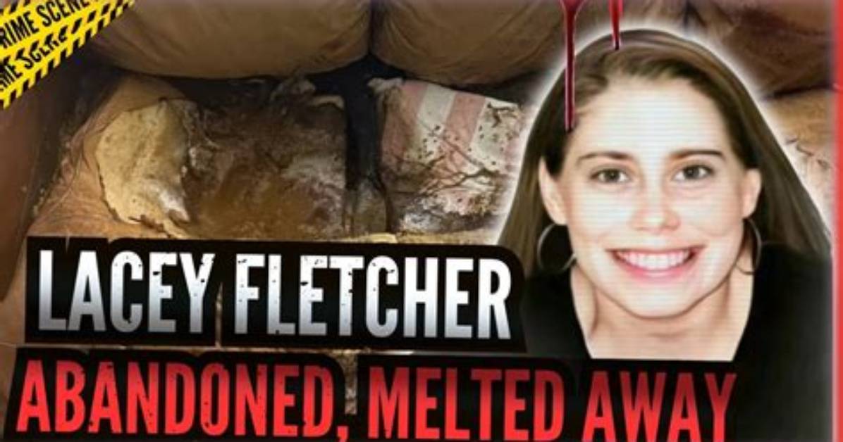 Lacey Fletcher Autopsy Photos Is the Case