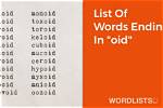 List of Words Ending with 'Oid'