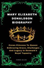 Mary Elizabeth Donaldson: the Journey of a Modern Royal