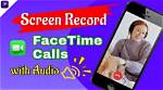 Mastering the Art of Recording Facetime Calls on Iphone with Audio