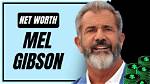 Mel Gibson's Net Worth: a Fortune Built on Hollywood Success