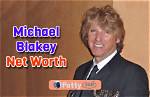 Michael Blakey Net Worth 2023: Earnings Sources and Career