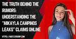 Mikayla Campinos: the Controversial Video Leak That Shook the Internet