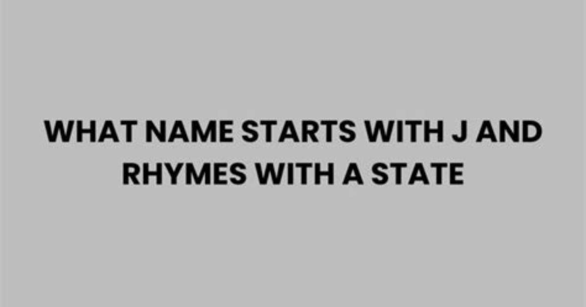 "Name That Starts with J and Rhymes with a State" Unveiled