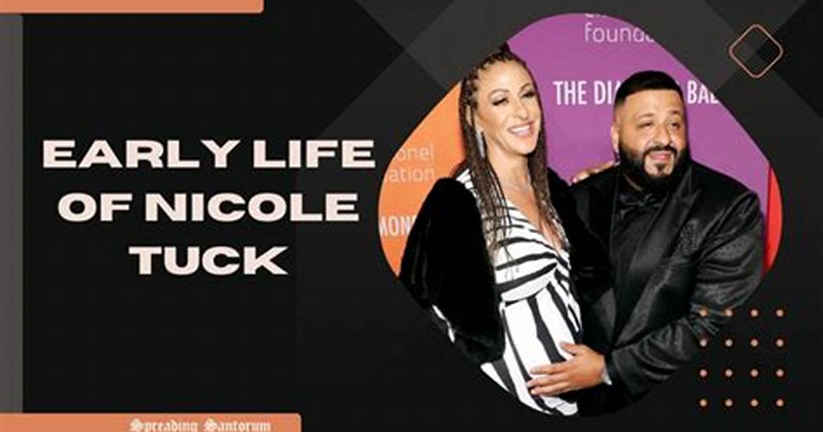 Nicole Tuck: the Life and Journey of Dj Khaled's Partner