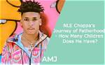 Nle Choppa's Journey as a Father