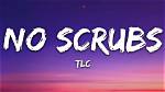 No Scrubs Lyrics: the Ultimate Guide to the Iconic Tlc Hit