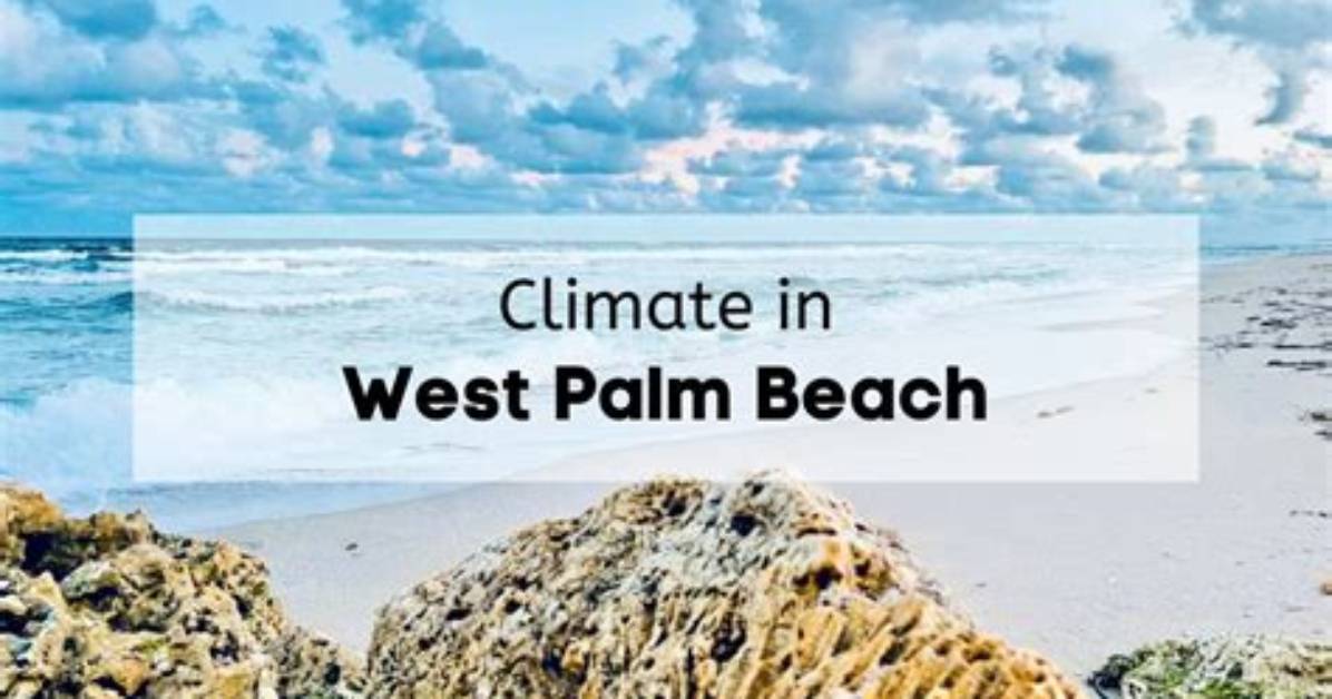 Palm Beach Weather: Your Ultimate Guide to the Climate and Conditions
