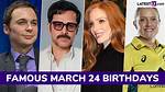 Picodash | March 24 Famous Birthdays
