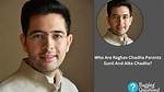 Raghav Chadha Parents