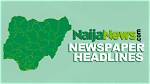 Read the Latest News in Nigeria | Newspapers. Ng