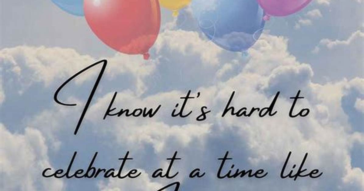 Remembering and Celebrating: Happy Birthday to Someone Who Passed Away