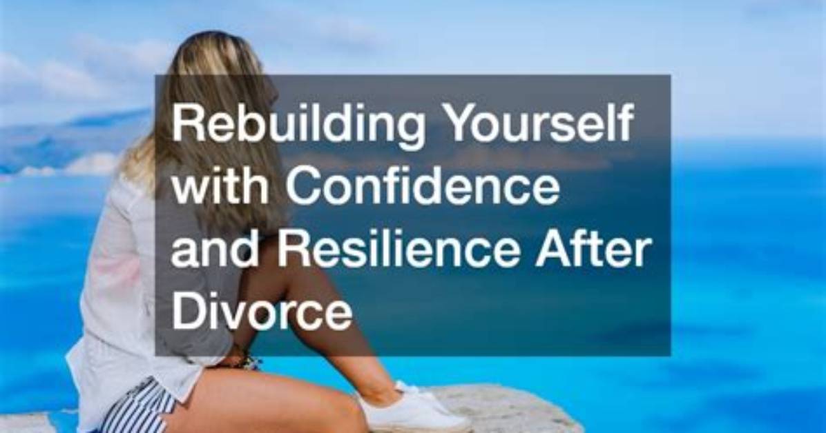 Resilience and Reinvention After Divorce