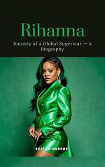 Rihanna: the Journey of a Global Icon