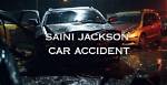 Saini Jackson Death Cause Linked to Car Accident