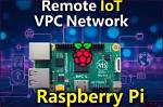Secure Remote Iot & Raspberry Pi: Free Vpc Guide
